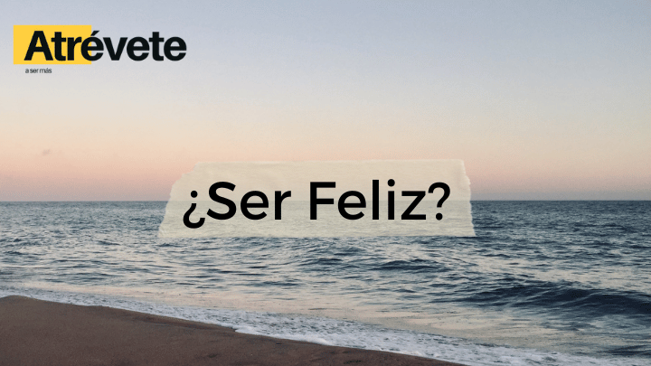 como puedo ser feliz