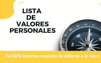 Lista de valores personales: tu GPS interno cuando la vida va a lo loco